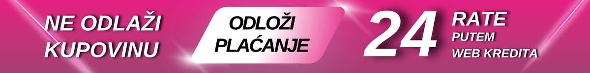 Ne odlaži kupovinu, odloži plaćanje na 24 rate putem Web kredita